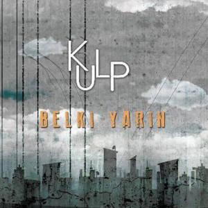 kulp-belki-yarin